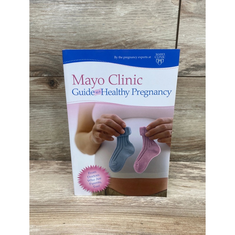 Mayo Clinic Guide to a Healthy Pregnancy: From Doctors Who Are Parents, Too! Paperback