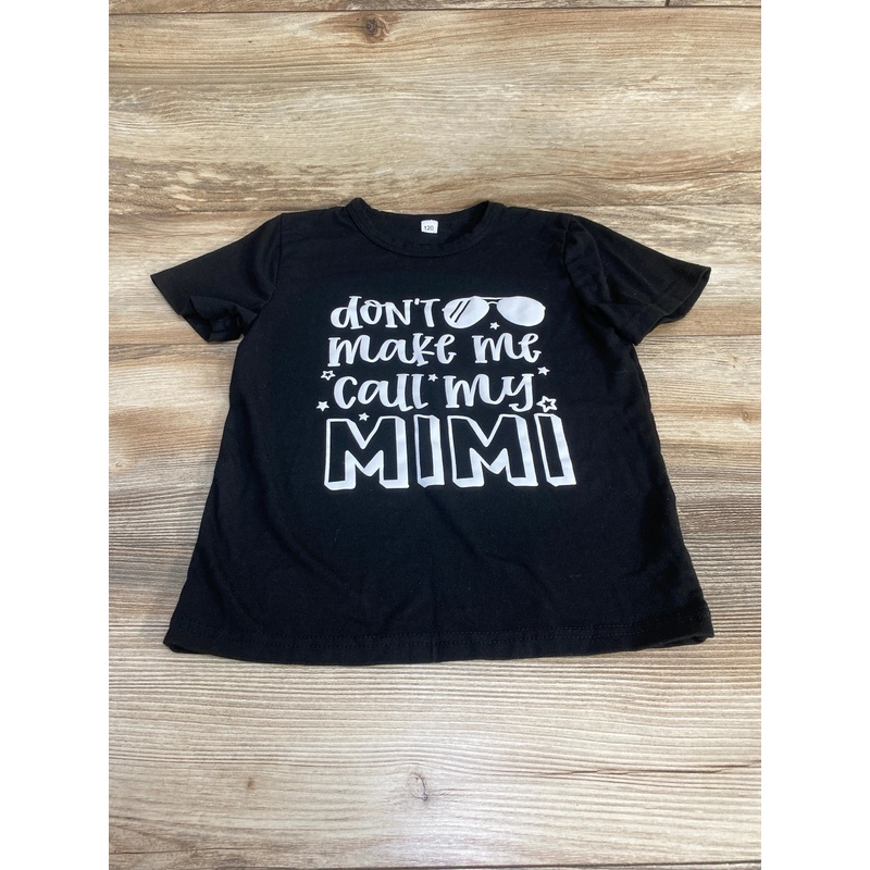Don’t Make Me Call My Mimi Shirt Black sz 4T Black 4T