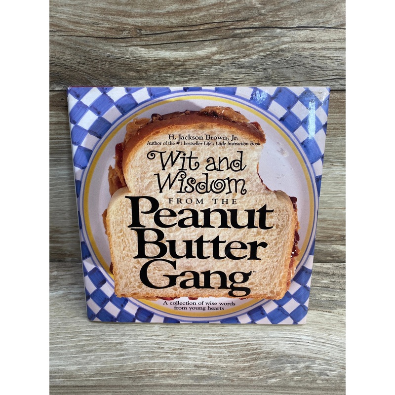 Wit and Wisdom from the Peanut Butter Gang Hardcover Book